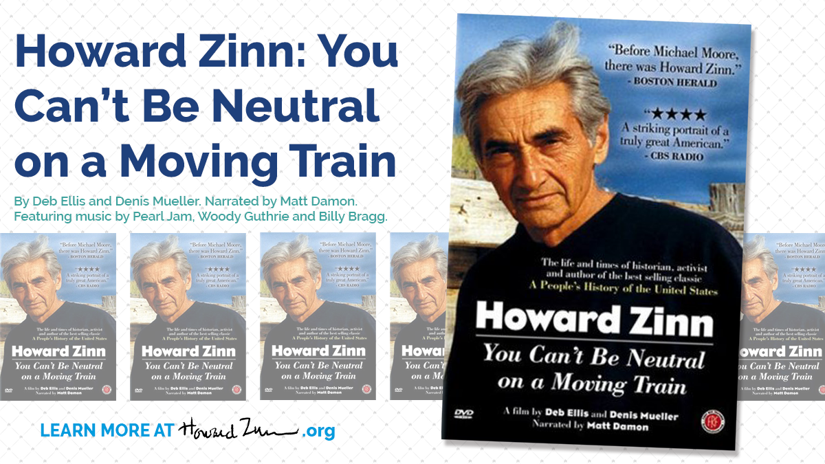 Howard Zinn: You Can’t Be Neutral on a Moving Train (Film) - Howard Zinn